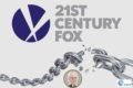 21st Century Fox’un Satışı Hakkında Bilinmesi Gerekenler