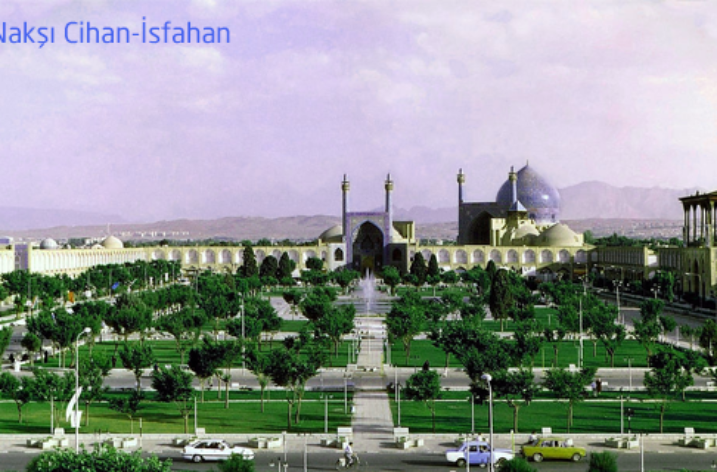 Cihanın Yarısı… İsfahan